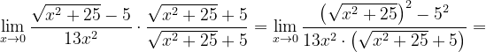 \dpi{120} \lim_{x\rightarrow 0}\frac{\sqrt{x^{2}+25}-5}{13x^{2}}\cdot \frac{\sqrt{x^{2}+25}+5}{\sqrt{x^{2}+25}+5}=\lim_{x\rightarrow 0}\frac{\left ( \sqrt{x^{2}+25} \right )^{2}-5^{2}}{13x^{2}\cdot \left ( \sqrt{x^{2}+25}+5 \right )}=